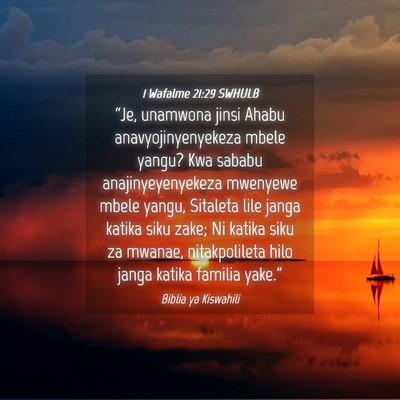 Picture 04 - 1 Wafalme 21:29 SWHULB - “Je, unamwona jinsi Ahabu anavyojinyenyekeza - Bible Verse Picture