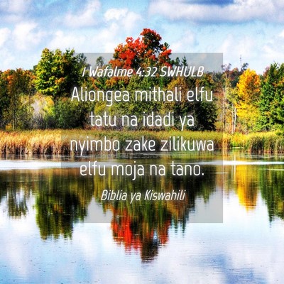 Picture 04 - 1 Wafalme 4:32 SWHULB - Aliongea mithali elfu tatu na idadi ya nyimbo - Bible Verse Picture