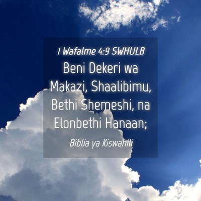 Picture 04 - 1 Wafalme 4:9 SWHULB - Beni Dekeri wa Makazi, Shaalibimu, Bethi - Bible Verse Picture