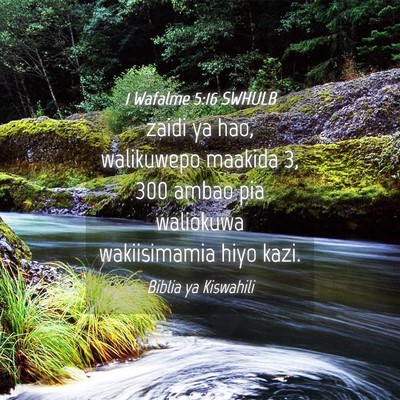 Picture 04 - 1 Wafalme 5:16 SWHULB - zaidi ya hao, walikuwepo maakida 3, 300 ambao pia - Bible Verse Picture