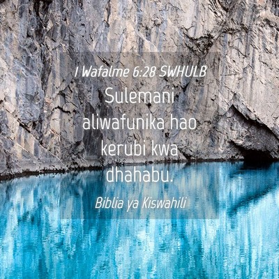 Picture 04 - 1 Wafalme 6:28 SWHULB - Sulemani aliwafunika hao kerubi kwa - Bible Verse Picture