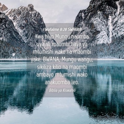 Picture 04 - 1 Wafalme 8:28 SWHULB - Kwa hiyo Mungu naomba uyajali maombi haya ya - Bible Verse Picture