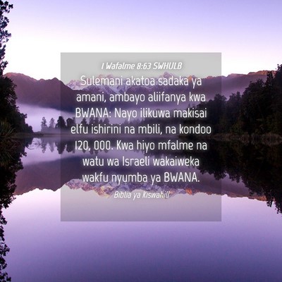 Picture 04 - 1 Wafalme 8:63 SWHULB - Sulemani akatoa sadaka ya amani, ambayo aliifanya - Bible Verse Picture