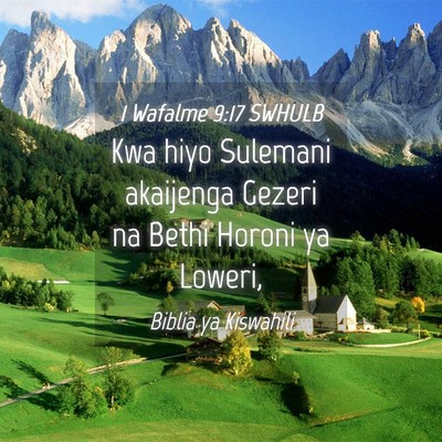 Picture 04 - 1 Wafalme 9:17 SWHULB - Kwa hiyo Sulemani akaijenga Gezeri na Bethi - Bible Verse Picture