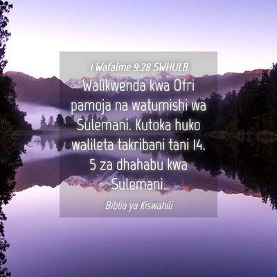 Picture 04 - 1 Wafalme 9:28 SWHULB - Walikwenda kwa Ofri pamoja na watumishi wa - Bible Verse Picture