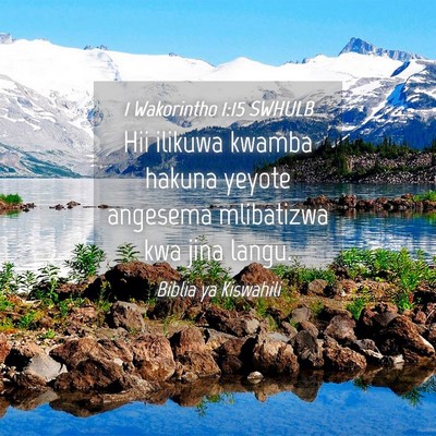 Picture 04 - 1 Wakorintho 1:15 SWHULB - Hii ilikuwa kwamba hakuna yeyote angesema - Bible Verse Picture