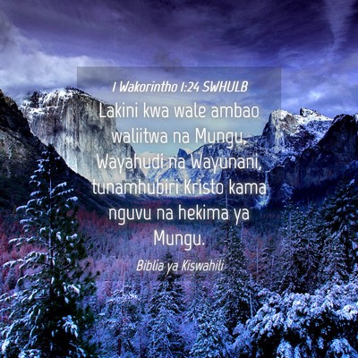 Picture 04 - 1 Wakorintho 1:24 SWHULB - Lakini kwa wale ambao waliitwa na Mungu, Wayahudi - Bible Verse Picture