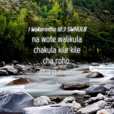 Picture 04 - 1 Wakorintho 10:3 SWHULB - na wote walikula chakula kile kile cha - Bible Verse Picture