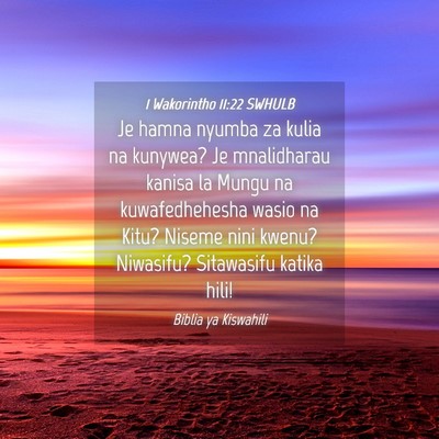 Picture 04 - 1 Wakorintho 11:22 SWHULB - Je hamna nyumba za kulia na kunywea? Je - Bible Verse Picture