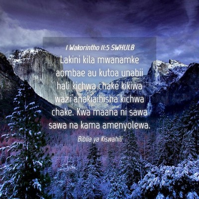 Picture 04 - 1 Wakorintho 11:5 SWHULB - Lakini kila mwanamke aombae au kutoa unabii hali - Bible Verse Picture