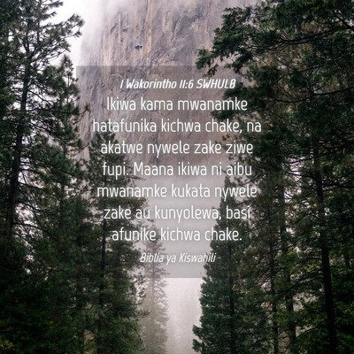 Picture 04 - 1 Wakorintho 11:6 SWHULB - Ikiwa kama mwanamke hatafunika kichwa chake, na - Bible Verse Picture