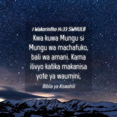 Picture 04 - 1 Wakorintho 14:33 SWHULB - Kwa kuwa Mungu si Mungu wa machafuko, bali wa - Bible Verse Picture