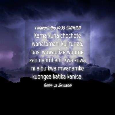 Picture 04 - 1 Wakorintho 14:35 SWHULB - Kama kuna chochote wanatamani kujifunza, basi - Bible Verse Picture