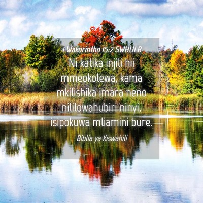 Picture 04 - 1 Wakorintho 15:2 SWHULB - Ni katika injili hii mmeokolewa, kama mkilishika - Bible Verse Picture