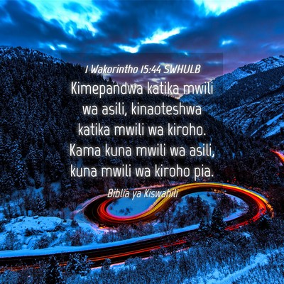Picture 04 - 1 Wakorintho 15:44 SWHULB - Kimepandwa katika mwili wa asili, kinaoteshwa - Bible Verse Picture