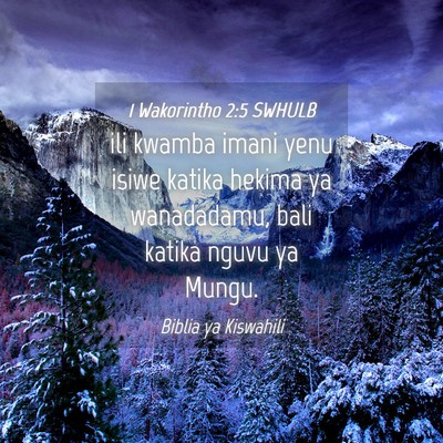 Picture 04 - 1 Wakorintho 2:5 SWHULB - ili kwamba imani yenu isiwe katika hekima ya - Bible Verse Picture