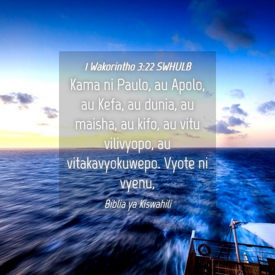 Picture 04 - 1 Wakorintho 3:22 SWHULB - Kama ni Paulo, au Apolo, au Kefa, au dunia, au - Bible Verse Picture