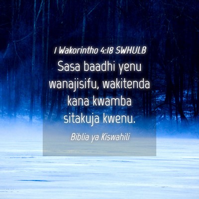 Picture 04 - 1 Wakorintho 4:18 SWHULB - Sasa baadhi yenu wanajisifu, wakitenda kana - Bible Verse Picture