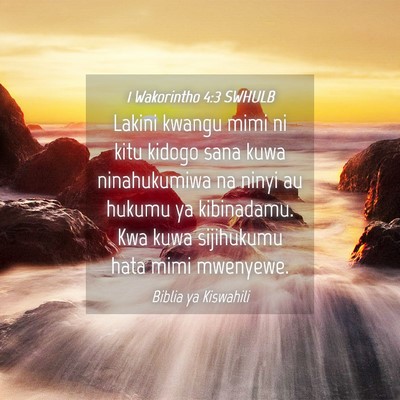 Picture 04 - 1 Wakorintho 4:3 SWHULB - Lakini kwangu mimi ni kitu kidogo sana kuwa - Bible Verse Picture