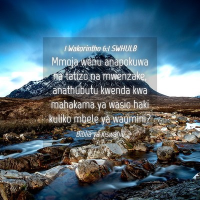 Picture 04 - 1 Wakorintho 6:1 SWHULB - Mmoja wenu anapokuwa na tatizo na mwenzake, - Bible Verse Picture