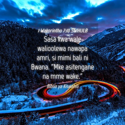 Picture 04 - 1 Wakorintho 7:10 SWHULB - Sasa kwa wale walioolewa nawapa amri, si mimi - Bible Verse Picture