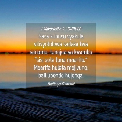 Picture 04 - 1 Wakorintho 8:1 SWHULB - Sasa kuhusu vyakula vilivyotolewa sadaka kwa - Bible Verse Picture