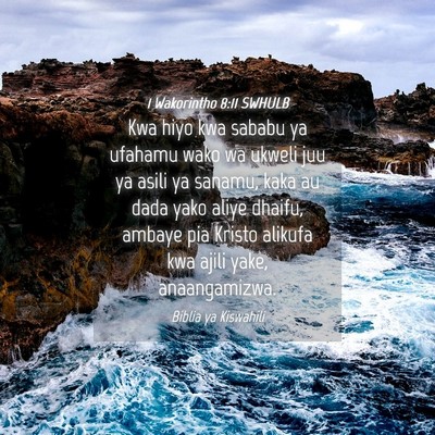 Picture 04 - 1 Wakorintho 8:11 SWHULB - Kwa hiyo kwa sababu ya ufahamu wako wa ukweli juu - Bible Verse Picture