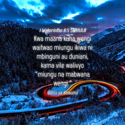 Picture 04 - 1 Wakorintho 8:5 SWHULB - Kwa maana kuna wengi waitwao miungu ikiwa ni - Bible Verse Picture