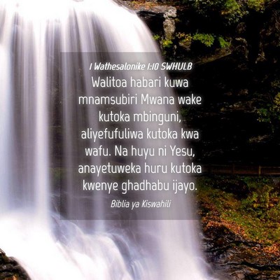 Picture 04 - 1 Wathesalonike 1:10 SWHULB - Walitoa habari kuwa mnamsubiri Mwana wake kutoka - Bible Verse Picture