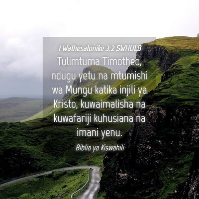 Picture 04 - 1 Wathesalonike 3:2 SWHULB - Tulimtuma Timotheo, ndugu yetu na mtumishi wa - Bible Verse Picture