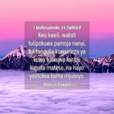 Picture 04 - 1 Wathesalonike 3:4 SWHULB - Kwa kweli, wakati tulipokuwa pamoja nanyi, - Bible Verse Picture