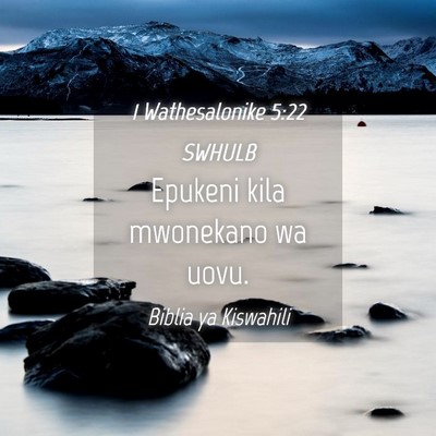 Picture 04 - 1 Wathesalonike 5:22 SWHULB - Epukeni kila mwonekano wa - Bible Verse Picture