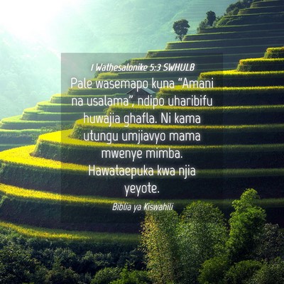Picture 04 - 1 Wathesalonike 5:3 SWHULB - Pale wasemapo kuna “Amani na usalama”, ndipo - Bible Verse Picture