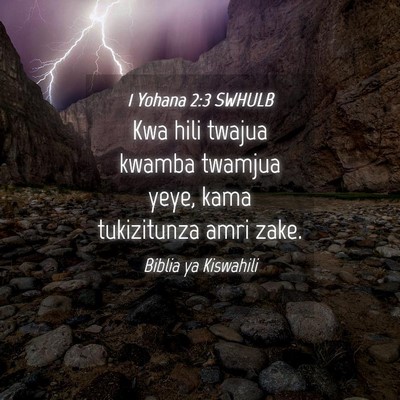 Picture 04 - 1 Yohana 2:3 SWHULB - Kwa hili twajua kwamba twamjua yeye, kama - Bible Verse Picture