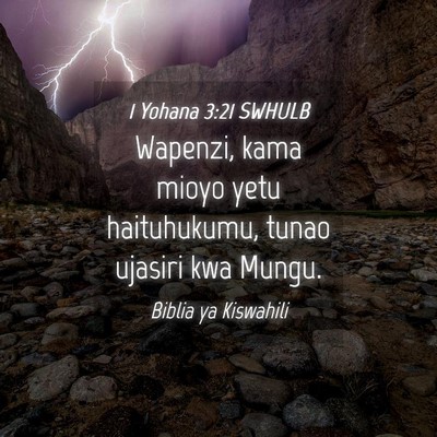 Picture 04 - 1 Yohana 3:21 SWHULB - Wapenzi, kama mioyo yetu haituhukumu, tunao - Bible Verse Picture