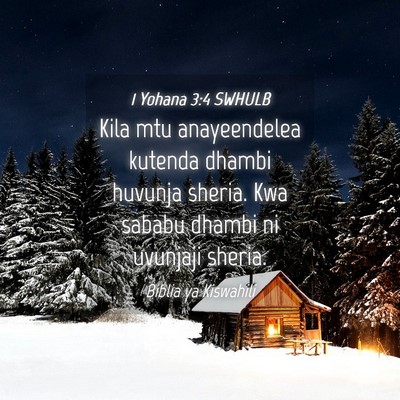 Picture 04 - 1 Yohana 3:4 SWHULB - Kila mtu anayeendelea kutenda dhambi huvunja - Bible Verse Picture