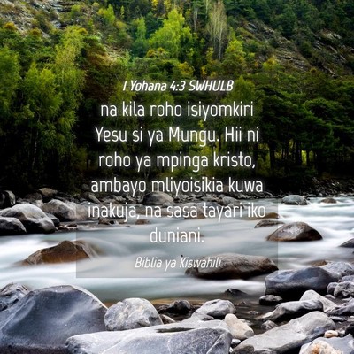 Picture 04 - 1 Yohana 4:3 SWHULB - na kila roho isiyomkiri Yesu si ya Mungu. Hii ni - Bible Verse Picture