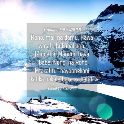 Picture 04 - 1 Yohana 5:8 SWHULB - Roho, maji na damu. Hawa watatu hukubaliana. - Bible Verse Picture