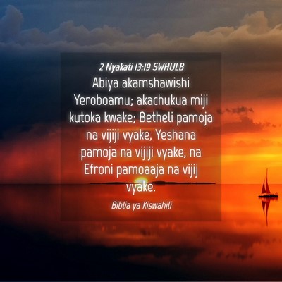 Picture 04 - 2 Nyakati 13:19 SWHULB - Abiya akamshawishi Yeroboamu; akachukua miji - Bible Verse Picture