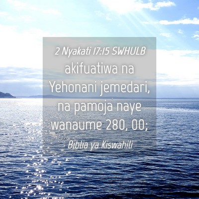 Picture 04 - 2 Nyakati 17:15 SWHULB - akifuatiwa na Yehonani jemedari, na pamoja naye - Bible Verse Picture