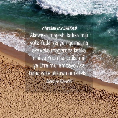 Picture 04 - 2 Nyakati 17:2 SWHULB - Akaweka majeshi katika miji yote Yuda yenye - Bible Verse Picture