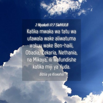 Picture 04 - 2 Nyakati 17:7 SWHULB - Katika mwaka wa tatu wa utawala wake aliwatuma - Bible Verse Picture