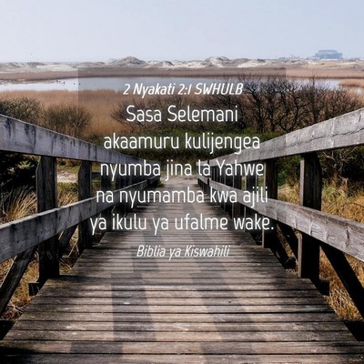 Picture 04 - 2 Nyakati 2:1 SWHULB - Sasa Selemani akaamuru kulijengea nyumba jina la - Bible Verse Picture