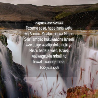 Picture 04 - 2 Nyakati 20:10 SWHULB - Tazama sasa, hapa kuna watu wa Amoni, Moabu, na - Bible Verse Picture