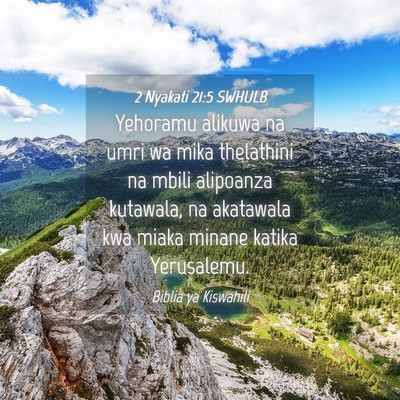 Picture 04 - 2 Nyakati 21:5 SWHULB - Yehoramu alikuwa na umri wa mika thelathini na - Bible Verse Picture