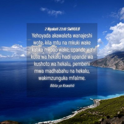 Picture 04 - 2 Nyakati 23:10 SWHULB - Yehoyada akawaleta wanajeshi wote, kila mtu na - Bible Verse Picture