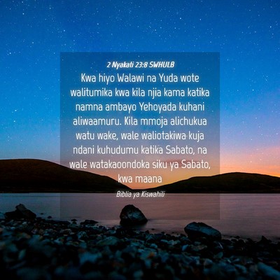 Picture 04 - 2 Nyakati 23:8 SWHULB - Kwa hiyo Walawi na Yuda wote walitumika kwa kila - Bible Verse Picture