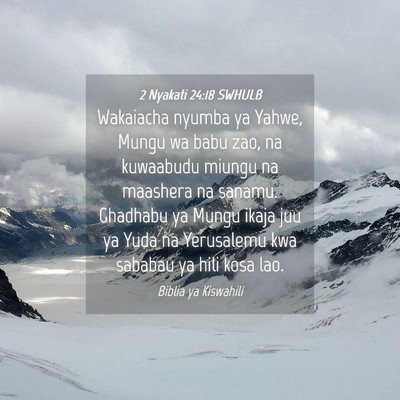 Picture 04 - 2 Nyakati 24:18 SWHULB - Wakaiacha nyumba ya Yahwe, Mungu wa babu zao, na - Bible Verse Picture