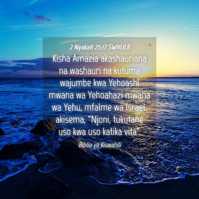 Picture 04 - 2 Nyakati 25:17 SWHULB - Kisha Amazia akashauriana na washauri na kutuma - Bible Verse Picture