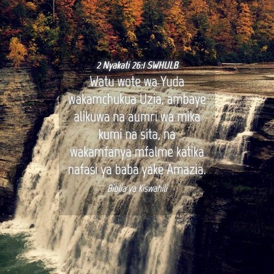 Picture 04 - 2 Nyakati 26:1 SWHULB - Watu wote wa Yuda wakamchukua Uzia, ambaye - Bible Verse Picture
